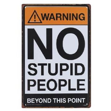 Picture of No stupid people metal art
