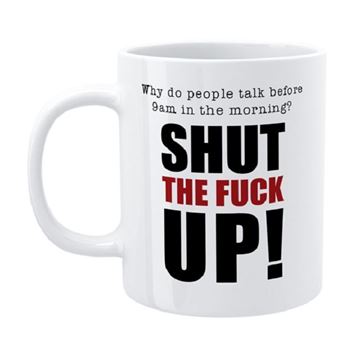 Picture of Shut the F up mug