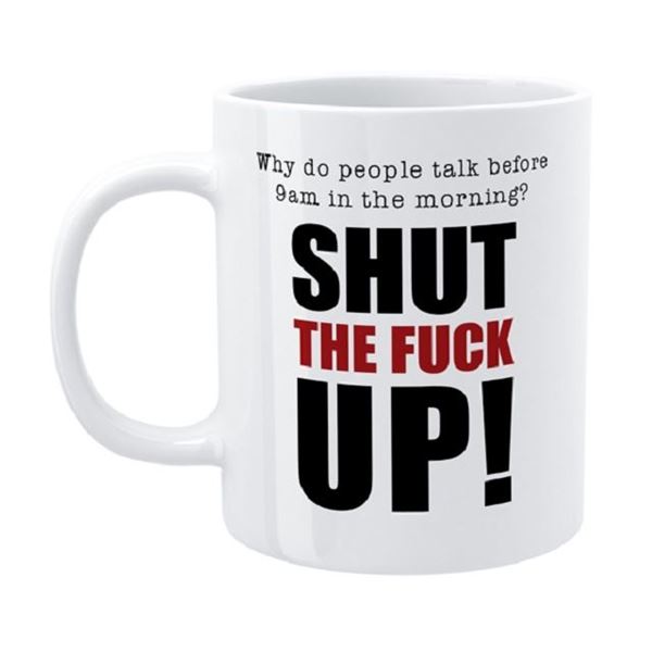 Picture of Shut the F up mug