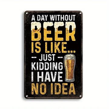 Picture of A day without beer metal sign